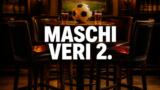 Maschi veri 2, la serie su Netflix: trama, cast e quando vederla