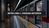 Metro Linea 1, chiusura anticipata dal 5 all’8 ottobre 2026