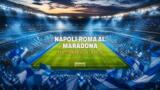 Napoli-Roma al Maradona, orari, biglietti e come arrivare