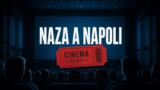 Naza a Napoli: le sale dove vederlo e dove è in versione originale