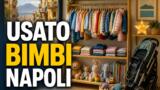 Negozi e mercatini dell’usato per bambini a Napoli