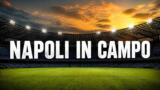 Partite del Napoli questa settimana: date, orari e dove vederle