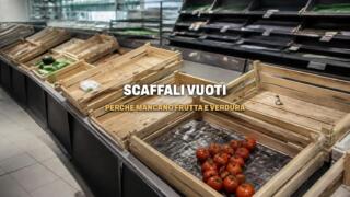 Perché nei supermercati mancano frutta e verdura, la spiegazione