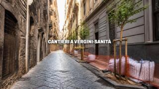 Rione Sanità, la riqualificazione di Vergini e cosa cambia