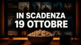 Streaming, 19 ottobre: i contenuti in scadenza su Netflix, Prime Video e le altre piattaforme