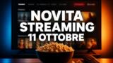 Streaming oggi, 11 ottobre: tutte le novità su Netflix, Prime Video, Disney+ e le altre piattaforme