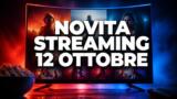 Streaming oggi, 12 ottobre 2026: tutte le novità su Netflix, Prime Video, Disney+ e le altre piattaforme