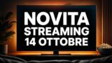 Streaming oggi, 14 ottobre: tutte le novità su Netflix, Prime Video, Disney+ e le altre piattaforme
