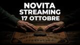 Streaming oggi, 17 ottobre 2026: tutte le novità su Netflix, Prime Video, Disney+ e le altre piattaforme