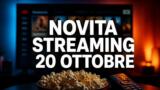Streaming oggi, 20 ottobre 2026: tutte le novità su Netflix, Prime Video, Disney+ e le altre piattaforme