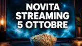 Streaming oggi, 5 ottobre 2026: tutte le novità su Netflix, Prime Video, Disney+ e le altre piattaforme