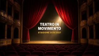 Teatro in movimento, stagione 2026/2027 a Mercato San Severino