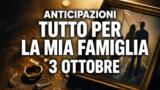 Tutto per la mia famiglia, 3 ottobre 2026: anticipazioni puntata di oggi