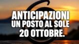 Un posto al sole, 20 ottobre 2026: anticipazioni puntata di oggi