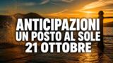Un posto al sole, 21 ottobre 2026: anticipazioni puntata di oggi