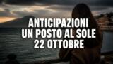 Un posto al sole, 22 ottobre 2026: anticipazioni puntata di oggi