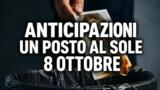 Un posto al sole, 8 ottobre 2026: anticipazioni puntata di oggi