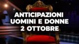 Uomini e Donne, anticipazioni 2 ottobre 2026
