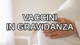 Vaccino antinfluenzale e pertosse in gravidanza: sono sicuri?