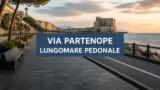 Via Partenope resterà pedonale, il lungomare di Napoli senza auto