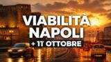 Viabilità e trasporti a Napoli oggi, 11 ottobre 2026: chiusure e aggiornamenti