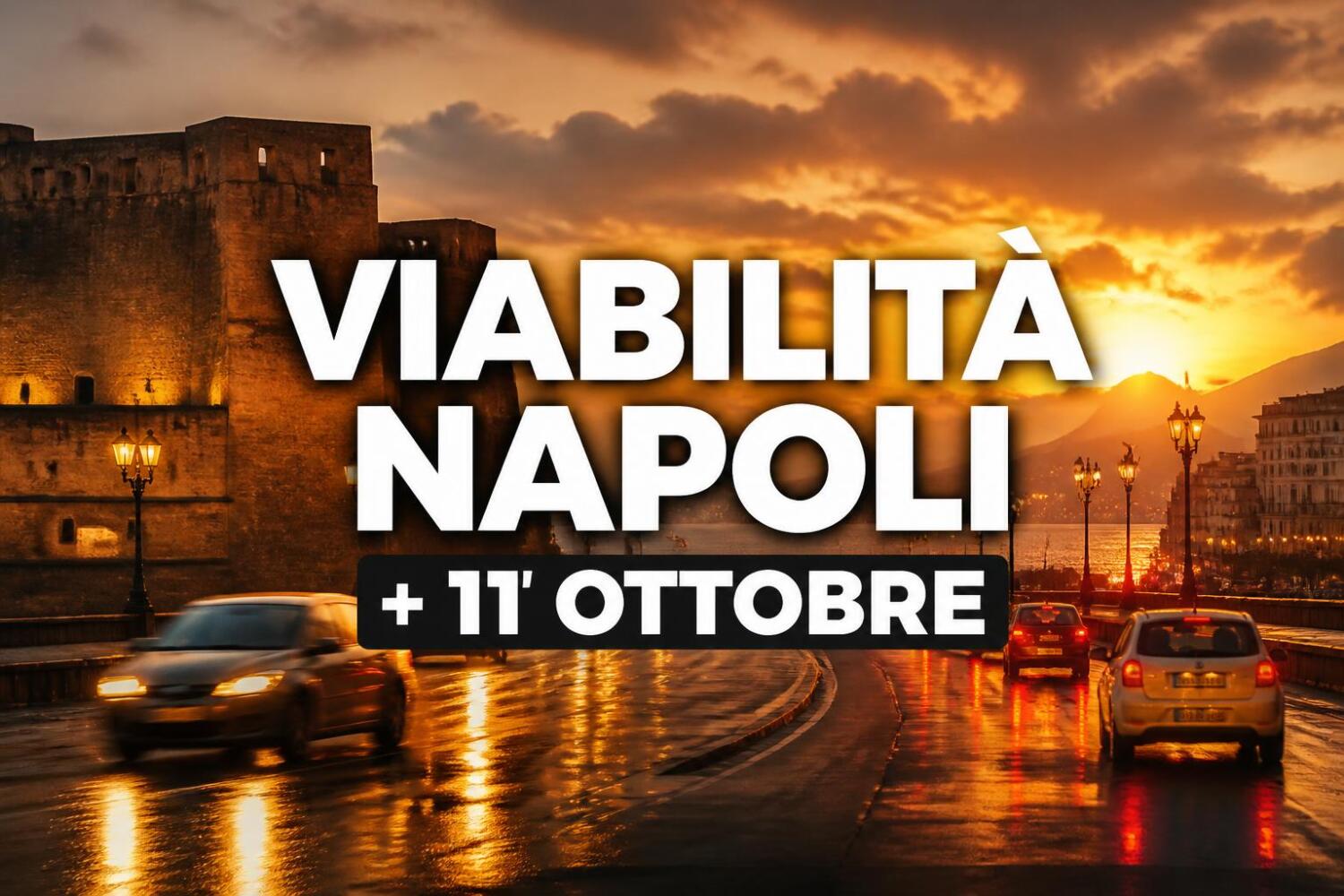 Viabilità e trasporti a Napoli oggi, 11 ottobre 2026: chiusure e aggiornamenti