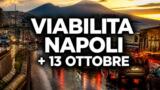 Viabilità e trasporti a Napoli oggi, 13 ottobre 2026: chiusure e aggiornamenti