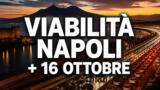 Viabilità e trasporti a Napoli oggi, 16 ottobre 2026: chiusure e aggiornamenti