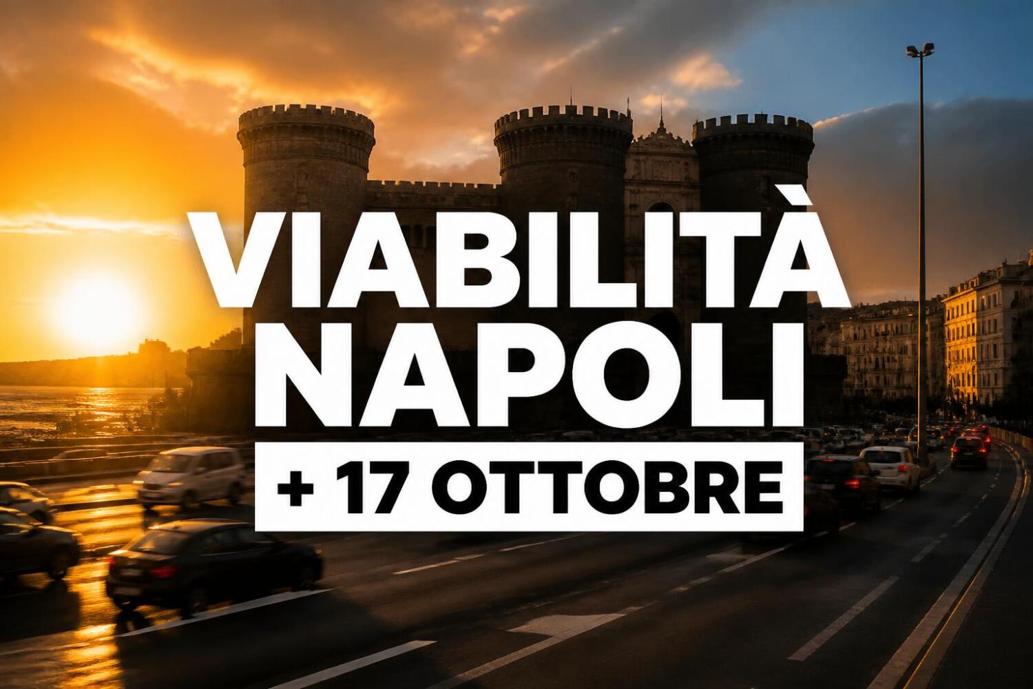 Viabilità e trasporti a Napoli oggi, 17 ottobre 2026: chiusure e aggiornamenti
