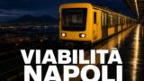 Viabilità e trasporti a Napoli oggi, 19 ottobre 2026: chiusure e aggiornamenti
