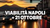 Viabilità e trasporti a Napoli oggi, 21 ottobre 2026: chiusure e aggiornamenti