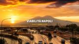 Viabilità e trasporti a Napoli oggi, 31 ottobre 2026: chiusure e aggiornamenti