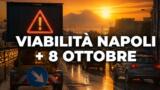 Viabilità e trasporti a Napoli oggi, 8 ottobre 2026: chiusure e aggiornamenti